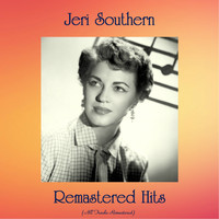 Jeri Southern - Remastered Hits (All Tracks Remastered)