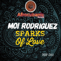 Moi Rodriguez - Sparks of Love