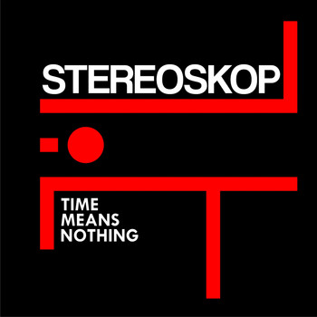 Stereoskop - Time Means Nothing