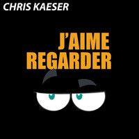 Chris Kaeser - J'aime regarder