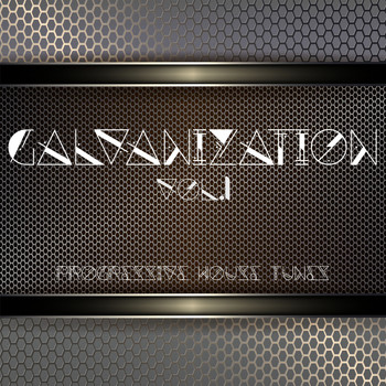 Various Artists - Galvanization, Vol. 1 (Progressive House Tunes)