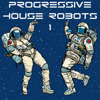 Various Artists - Progressive House Robots, Vol. 1