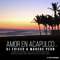 DJ Frisco, Marcos Peon - Amor en Acapulco 2.0