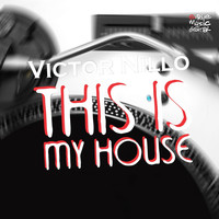 Victor Nillo - This Is My House