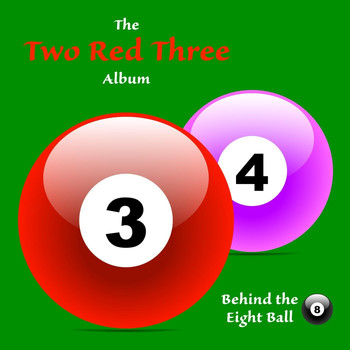 Behind the Eight Ball - Two Red Three