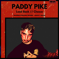 Paddy Pike - Look Back / Cheese