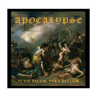Apocalypse - Si Vis Pacem, Para Bellum