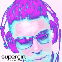 Supergirl - Love Dat Bass (Explicit)