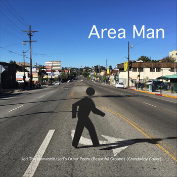 Area Man - Jed the Humanoid / Jed's Other Poem (Beautiful Ground)