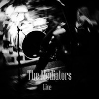 The Mediators - Live (Explicit)