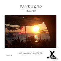 Dave Bond - No Matter