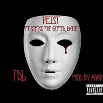 FDL - HEIST (feat. Sifiso the Gifted & Daes) (Explicit)