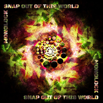 Monolock - Snap Out Of This World