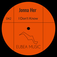 Jonna Her - I Don't Know