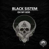Black Sistem - Oh My God