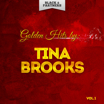 Tina Brooks - Golden Hits By Tina Brooks Vol 1