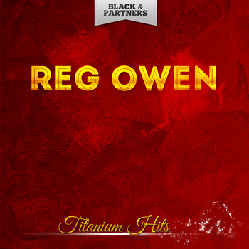 Reg Owen - Titanium Hits