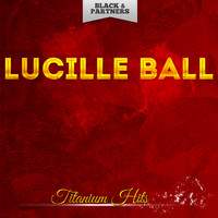 Lucille Ball - Titanium Hits
