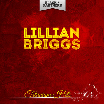 Lillian Briggs - Titanium Hits