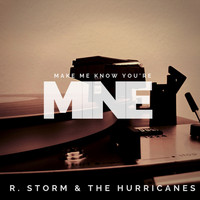 Rorry Storm and The Hurricanes - Make Me Know You're Mine