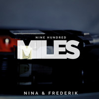 Nina &amp; Frederik - Nine Hundred Miles