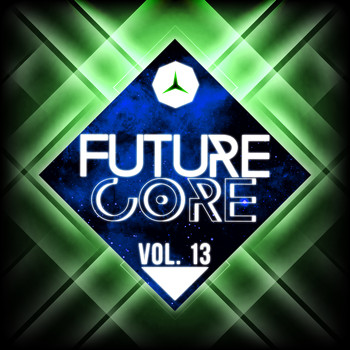 Various Artists - Future Core, Vol. 13