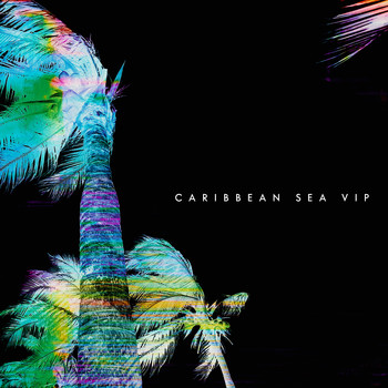Caribbean Sea - Vip (Explicit)