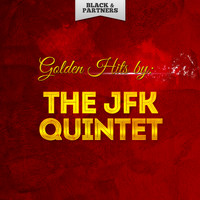 The JFK Quintet - Golden Hits By The Jfk Quintet