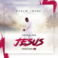 Psalm Ebube - Revealing Jesus Album Vol.1