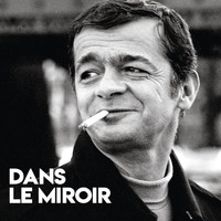 Serge Reggiani - Dans le miroir (Enregistrement inédit / 1972)