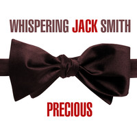 Whispering Jack Smith - Precious