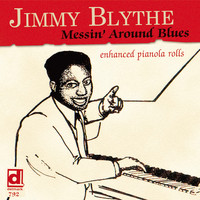 Jimmy Blythe - Messin' Around Blues