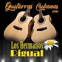 Los Hermanos Rigual - Guitarras Cubanas Con Los Hermanos Rigual