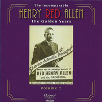 Henry Red Allen - The Incomparable Henry Red Allen: The Golden Years, Vol. 2