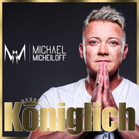 Michael Micheiloff - Königlich (Cover Version)