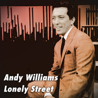 Andy Williams - Lonely Street