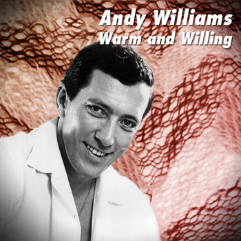 Andy Williams - Warm and Willing