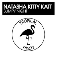 Natasha Kitty Katt - Bumpy Night