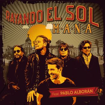 Maná - Rayando El Sol (feat. Pablo Alborán)