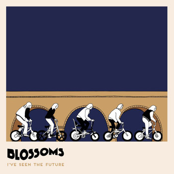 Blossoms - I’ve Seen The Future