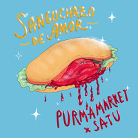 Purmamarket, Gucho and SATU - Sanguchazo de Amor