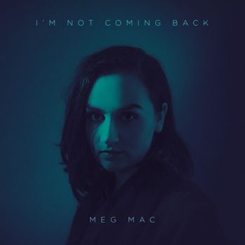 Meg Mac - I'm Not Coming Back