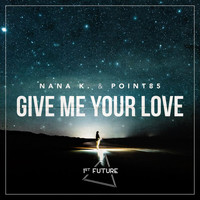 Nana K. - Give Me Your Love