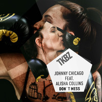 Johnny Chicago - Don't Mess