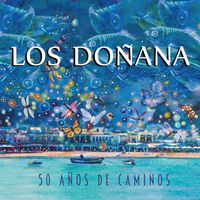 Los Doñana - 50 Años De Caminos