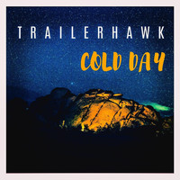Trailerhawk - Cold Day