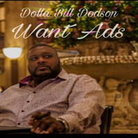 Dolla Bill Dodson - Want Ads