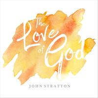 John Stratton - The Love of God
