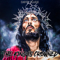 David Clark - The King Is Crowned