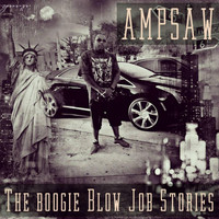 Ampsaw - The Boogie Blow Job Stories (Explicit)